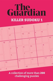 Killer Sudoku (A Collection of 200 Perplexing Puzzles) by Guardian, 9781787396937