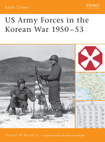 US Army Forces in the Korean War 1950-53 by Donald Boose, 9781841766218