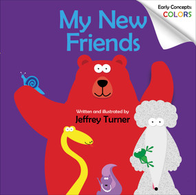 My New Friends (Early Concepts: Colors) by Jeffrey Turner, 9780764359149