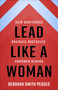 Lead Like a Woman (Gain Confidence, Navigate Obstacles, Empower Others) - 9780736982610 by Deborah Smith Pegues, 9780736982610