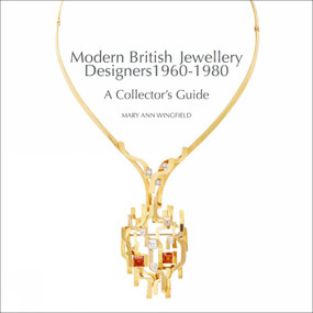 Modern British Jewellery Designers 1960-1980 (A Collector's Guide) by Mary Ann Wingfield, Lord Snowdon, 9781788841214