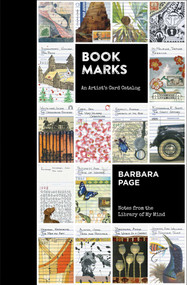 Book Marks: An Artist's Card Catalog (Notes from the Library of My Mind) by Barbara Page, 9781735600109