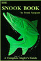 The Snook Book (A Complete Anglers Guide) by Sargeant, 9780936513133