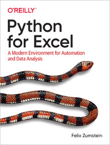 Python for Excel (A Modern Environment for Automation and Data Analysis) by Felix Zumstein, 9781492081005