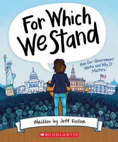 For Which We Stand: How Our Government Works and Why It Matters - 9781338643091 by Jeff Foster, Julie McLaughlin, Yolanda Renee King, 9781338643091