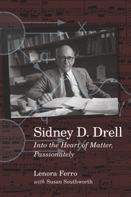 Sidney D. Drell (Into the Heart of Matter, Passionately) by Susan Southworth, Lenora Ferro, 9780817924041