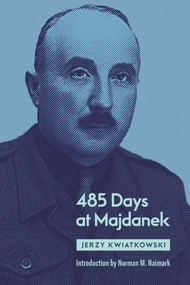 485 Days at Majdanek by Jerzy Kwiatkowski, 9780817924140