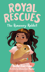 Royal Rescues #6: The Runaway Rabbit by Paula Harrison, Olivia Chin Mueller, 9781250259332