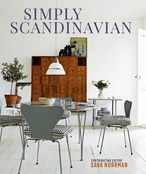 Simply Scandinavian (Calm, Comfortable and Uncluttered Homes) by Sara Norrman, 9781788793544