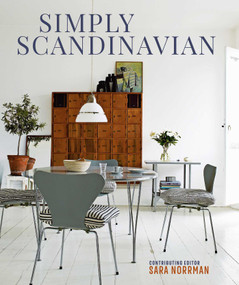 Simply Scandinavian (Calm, Comfortable and Uncluttered Homes) by Sara Norrman, 9781788793544