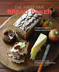 The First-time Bread Baker (A beginner's guide to baking bread at home) by Emmanuel Hadjiandreou, 9781788793605