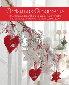 Christmas Ornaments (27 charming decorations to make, from wreaths and garlands to baubles and table centerpieces) by CICO Books, 9781800650381