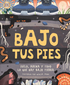 Bajo tus pies (Under Your Feet) (Suelo, arena y todo lo que hay bajo tierra) (Spanish Edition) by DK, Wenjia Tang, 9780744040241