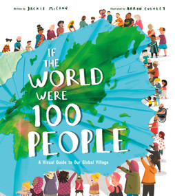 If the World Were 100 People (A Visual Guide to Our Global Village) by Jackie McCann, Aaron Cushley, 9780593310700