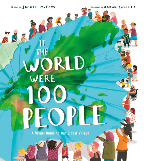 If the World Were 100 People (A Visual Guide to Our Global Village) by Jackie McCann, Aaron Cushley, 9780593310700