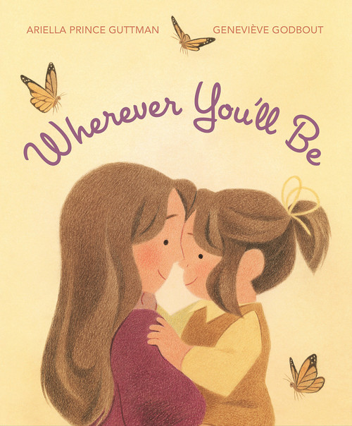 Wherever You'll Be by Ariella Prince Guttman, Geneviève Godbout, 9780593206539