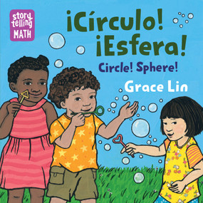 Circulo! Esfera! / Circle! Sphere! (Spanish Bilingual Edition) by Grace Lin, Grace Lin, 9781623542245