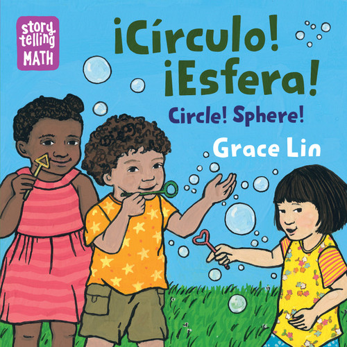 Circulo! Esfera! / Circle! Sphere! (Spanish Bilingual Edition) by Grace Lin, Grace Lin, 9781623542245