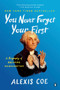 You Never Forget Your First (A Biography of George Washington) - 9780735224117 by Alexis Coe, 9780735224117