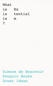 What Is Existentialism? by Simone De Beauvoir, Marybeth Timmermann, 9780241475232