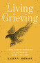 Living Grieving (Using Energy Medicine to Alchemize Grief and Loss) by Karen V. Johnson, 9781401963446