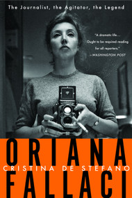 Oriana Fallaci (The Journalist, the Agitator, the Legend) - 9781635420531 by Christina De Stefano, Mariana Harss, 9781635420531