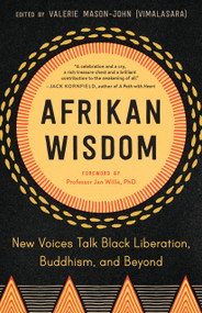 Afrikan Wisdom (New Voices Talk Black Liberation, Buddhism, and Beyond) by Valerie Mason-John, Jan Willis, PhD, 9781623175627