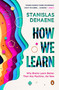 How We Learn (Why Brains Learn Better Than Any Machine . . . for Now) - 9780525559900 by Stanislas Dehaene, 9780525559900