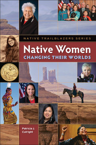 Native Women Changing Their Worlds by Patricia Cutright, 9781939053329