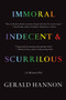 Immoral, Indecent, and Scurrilous by Gerald Hannon, 9781770866027