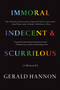 Immoral, Indecent, and Scurrilous by Gerald Hannon, 9781770866027