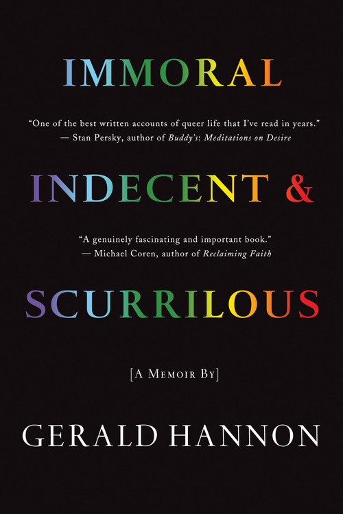 Immoral, Indecent, and Scurrilous by Gerald Hannon, 9781770866027