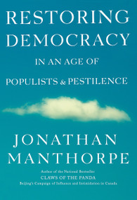 Restoring Democracy in an Age of Populists and Pestilence by Jonathan Manthorpe, 9781770865822