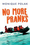 No More Pranks - 9781459830868 by Monique Polak, 9781459830868
