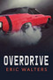 Overdrive - 9781459830899 by Eric Walters, 9781459830899