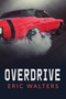 Overdrive - 9781459830899 by Eric Walters, 9781459830899