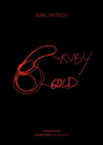 Karl Fritsch: Ruby Gold by Galerie Zink, Waldkirchen, 9783897906143