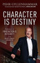 Character is Destiny (Reflections on Innovation & Integrity from Volvo's Longest Serving CEO) by Pehr Gyllenhammar, 9781642799743