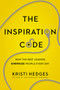 The Inspiration Code (How the Best Leaders Energize People Every Day) by Kristi Hedges, 9781400229604