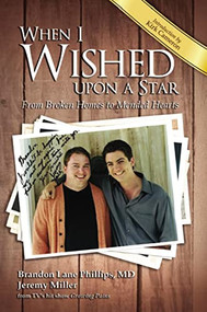 When I Wished upon a Star (From Broken Homes to Mended Hearts) - 9781400332878 by Brandon Lane Phillips, Jeremy James Miller, 9781400332878