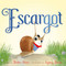 Escargot - 9780374314286 by Dashka Slater, Sydney Hanson, 9780374314286