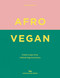 Afro Vegan (Family recipes from a British-Nigerian kitchen) by Zoe Alakija, 9781910566909