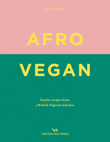 Afro Vegan (Family recipes from a British-Nigerian kitchen) by Zoe Alakija, 9781910566909
