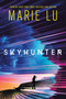 Skyhunter - 9781250802699 by Marie Lu, 9781250802699