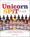 The Official Unicorn SPiT User's Handbook (Let Your Creative Juices Flow With Over 50 Colorful Projects for Home Decor, Apparel, Artwork, and much more!) by Michelle Nicole, 9781681987194