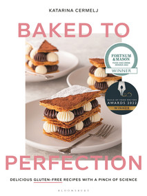 Baked to Perfection (Winner of the Fortnum & Mason Food and Drink Awards 2022) by Katarina Cermelj, 9781526613486