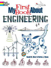 My First Book About Engineering by Patricia J. Wynne, Donald M. Silver, Ariel Fleming, 9780486846415