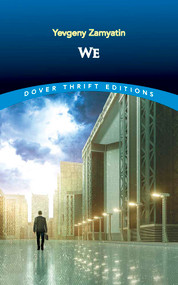 We - 9780486847276 by Yevgeny Zamyatin, Gregory Zilboorg, 9780486847276