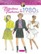 Creative Haven Fabulous Fashions of the 1980s Coloring Book by Ming-Ju Sun, 9780486848037