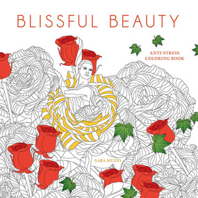 Blissful Beauty Coloring Book (Anti-Stress Coloring Book) by Sara Muzio, 9780486848051